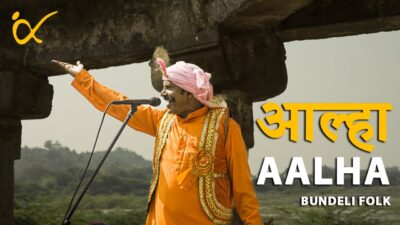 Aalha Gayan: Heroic folk song of Bundelkhnad